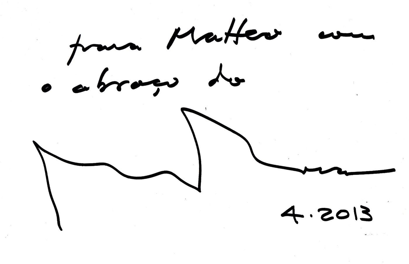 Biglietto autografo di Paulo Mendes da Rocha: la dedica a penna &laquo;Para Matteo com o abra&ccedil;o do&raquo;, sotto un disegno tirato con una linea sola che termina nella firma, e la data 4.2013